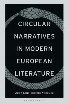 Circular Narratives in Modern European Literature