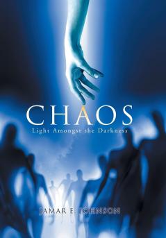 Chaos: Light Amongst the Darkness