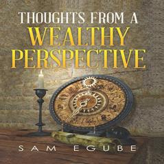 Thoughts from a Wealthy Perspective