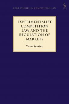 Experimentalist Competition Law and the Regulation of Markets