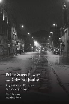 Police Street Powers and Criminal Justice