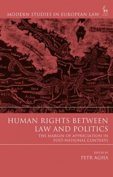 Human Rights Between Law and Politics The Margin of Appreciation in Post-National Contexts