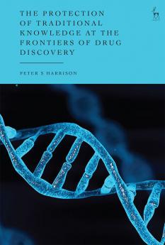 Protection of Traditional Knowledge at the Frontiers of Drug Discovery