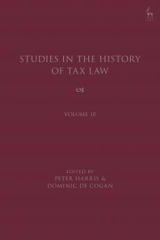 Studies in the History of Tax Law Volume 10