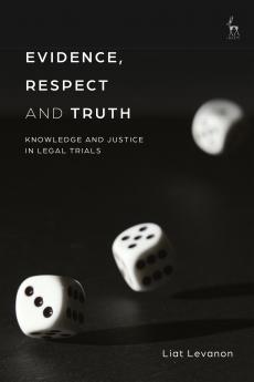 Evidence Respect and Truth