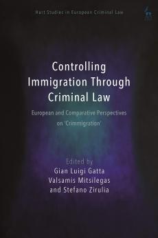Controlling Immigration Through Criminal Law