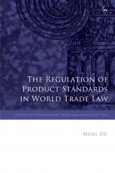 Regulation of Product Standards in World Trade Law