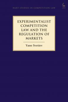 Experimentalist Competition Law and the Regulation of Markets