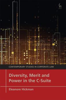 Diversity Merit and Power in the C-Suite