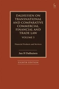 Dalhuisen on Transnational and Comparative Commercial Financial and Trade Law Volume 5