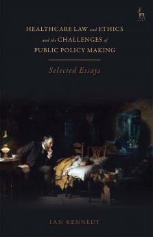 Healthcare Law and Ethics and the Challenges of Public Policy Making