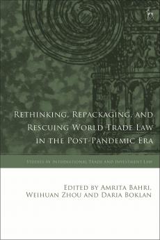 Rethinking Repackaging and Rescuing World Trade Law in the Post-Pandemic Era
