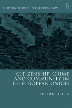 Citizenship Crime and Community in the European Union