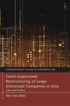 Court-Supervised Restructuring of Large Distressed Companies in Asia