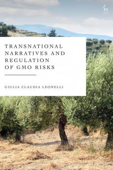 Transnational Narratives and Regulation of GMO Risks
