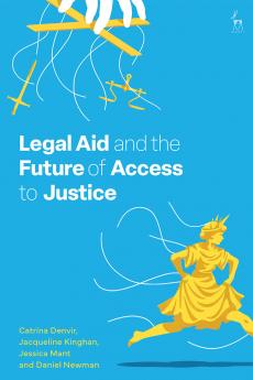 Legal Aid and the Future of Access to Justice
