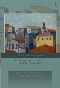 New Essays on the Nature of Legal Reasoning