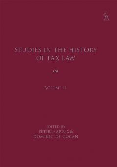 Studies in the History of Tax Law Volume 11