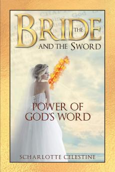 The Bride and the Sword: Power of God's Word