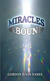 Miracles Abound: Are You Walking in the Path of Miracles?