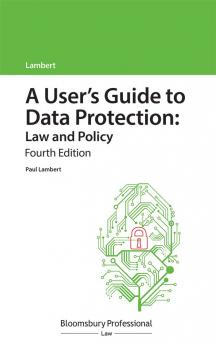 User's Guide to Data Protection: Law and Policy