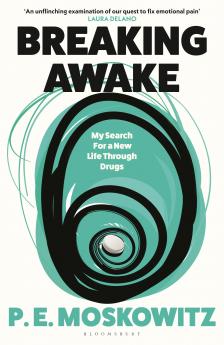 Breaking Awake: My Search For A New Life Through Drugs