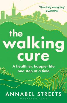 The Walking Cure: A healthier happier life – one step at a time