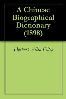 Chinese Biographical Dictionary (Classic Reprint)