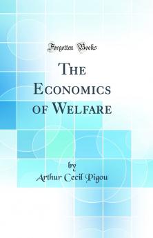 Economics of Welfare (Classic Reprint)