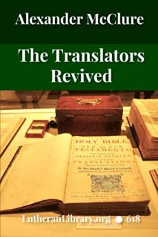 Translators Revived: A Biographical Memoir of the Authors of the English Version of the Holy Bible (Classic Reprint)