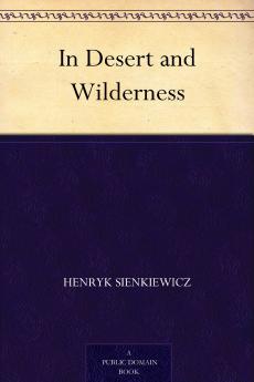 In Desert and Wilderness (Classic Reprint)