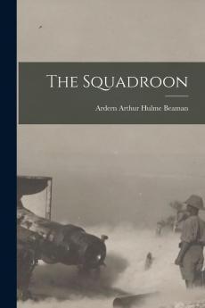 Squadroon by Ardern Beaman (Classic Reprint)
