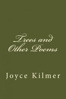 Trees and Other Poems (Classic Reprint)