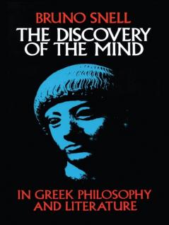 Discovery of the Mind: The Greek Origins of European Thought (Classic Reprint)