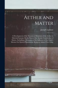 Aether and Matter (Classic Reprint)