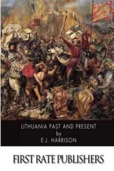 Lithuania: Past and Present (Classic Reprint)