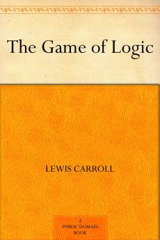 Game of Logic (Classic Reprint)