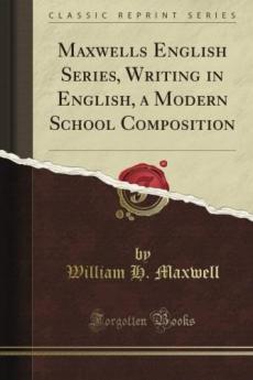 Writing in English: A Modern School Composition (Classic Reprint)