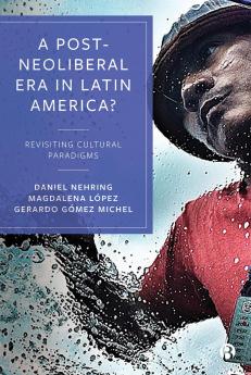 A post-neoliberal era in Latin America?