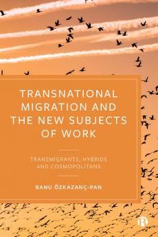 Transnational Migration and the New Subjects of Work
