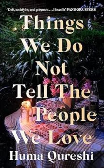 THINGS WE DO NOT TELL THE PEOPLE WE LOVE