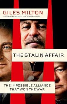 THE STALIN AFFAIR: THE IMPOSSIBLE ALLIANCE THAT WON THE WAR