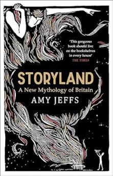 STORYLAND: A NEW MYTHOLOGY OF BRITAIN