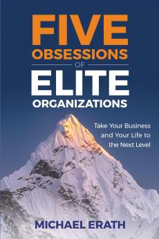 Five Obsessions of Elite Organizations