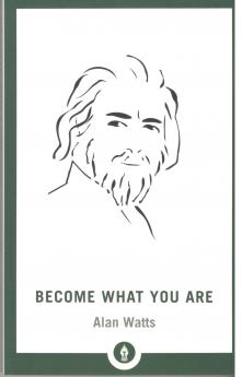 BECOME WHAT YOU ARE