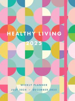HEALTHY LIVING 2025 WEEKLY PLANNER