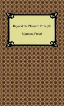 Beyond the Pleasure Principle-First Edition Text (International Psycho-Analytical Library)