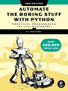 Automate the Boring Stuff with Python 2: Practical Programming for Total Beginners