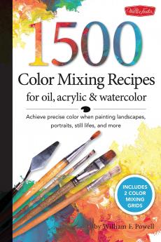 1500 COLOR MIXING RECIPES FOR OIL ACRYLIC & WATERCOLOR