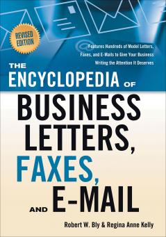 Encyclopedia of Business Letters Faxes and E-Mail Revised Edition